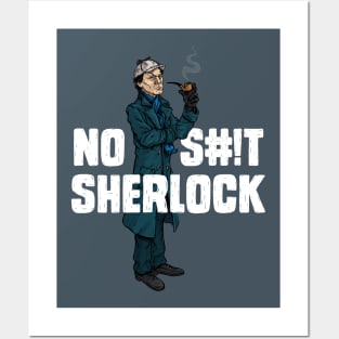 No S#!t Sherlock Posters and Art